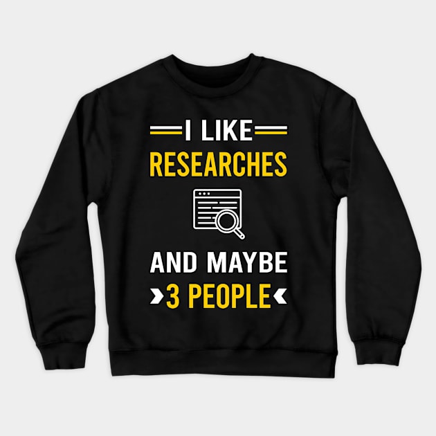 3 People Research Researcher Crewneck Sweatshirt by Good Day